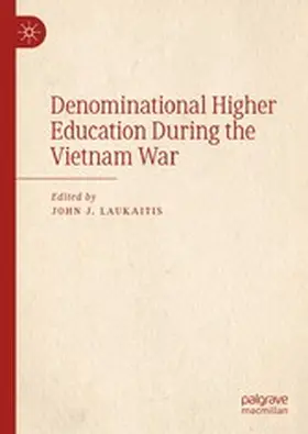 Laukaitis | Denominational Higher Education During the Vietnam War | E-Book | www.sack.de