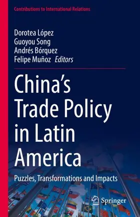 López / Muñoz / Song |  China's Trade Policy in Latin America | Buch |  Sack Fachmedien