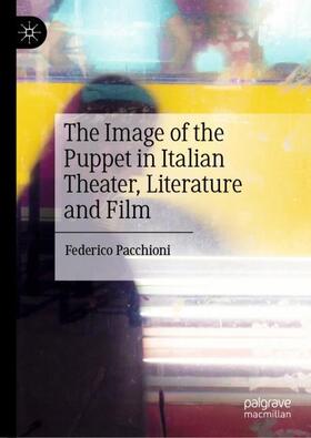 Pacchioni | The Image of the Puppet in Italian Theater, Literature and Film | Buch | 978-3-030-98667-4 | sack.de