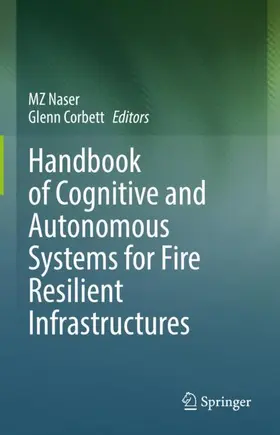 Corbett / Naser |  Handbook of Cognitive and Autonomous Systems for Fire Resilient Infrastructures | Buch |  Sack Fachmedien