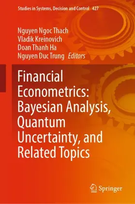 Ngoc Thach / Trung / Kreinovich |  Financial Econometrics: Bayesian Analysis, Quantum Uncertainty, and Related Topics | Buch |  Sack Fachmedien