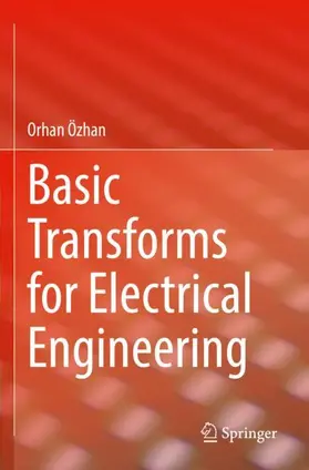 Özhan |  Basic Transforms for Electrical Engineering | Buch |  Sack Fachmedien