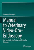 Ghibaudo |  Manual to Veterinary Video-Oto-Endoscopy | eBook | Sack Fachmedien