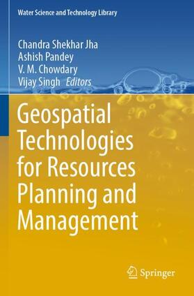 Jha / Singh / Pandey |  Geospatial Technologies for Resources Planning  and Management | Buch |  Sack Fachmedien