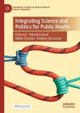 Fafard / de Leeuw / Cassola |  Integrating Science and Politics for Public Health | Buch |  Sack Fachmedien
