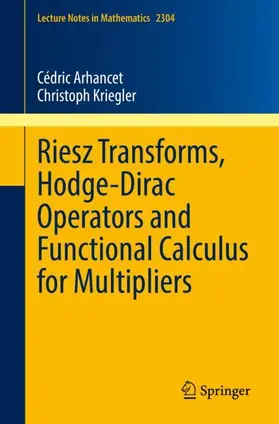 Kriegler / Arhancet |  Riesz Transforms, Hodge-Dirac Operators and Functional Calculus for Multipliers | Buch |  Sack Fachmedien