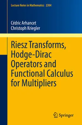 Arhancet / Kriegler | Riesz Transforms, Hodge-Dirac Operators and Functional Calculus for Multipliers | E-Book | sack.de