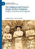 Muckle / Merle |  The Indigénat and France¿s Empire in New Caledonia | Buch |  Sack Fachmedien