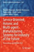 Borangiu / Trentesaux / Joblot |  Service Oriented, Holonic and Multi-agent Manufacturing Systems for Industry of the Future | Buch |  Sack Fachmedien