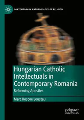 Loustau |  Hungarian Catholic Intellectuals in Contemporary Romania | Buch |  Sack Fachmedien