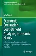 Ekardt |  Economic Evaluation, Cost-Benefit Analysis, Economic Ethics | Buch |  Sack Fachmedien