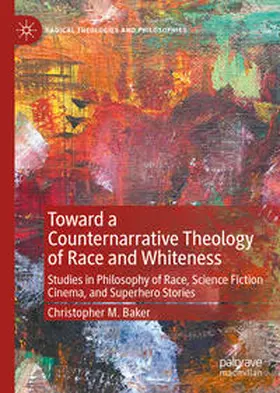Baker |  Toward a Counternarrative Theology of Race and Whiteness | eBook | Sack Fachmedien