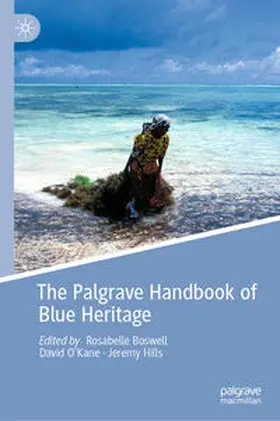 Boswell / O’Kane / Hills |  The Palgrave Handbook of Blue Heritage | eBook | Sack Fachmedien