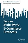 Bîrjoveanu |  Secure Multi-Party E-Commerce Protocols | Buch |  Sack Fachmedien