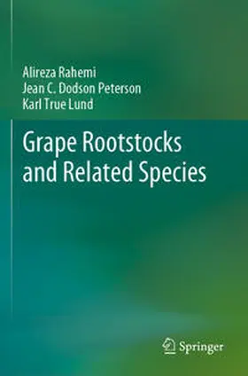 Rahemi / Dodson Peterson / Lund |  Grape Rootstocks and Related Species | Buch |  Sack Fachmedien