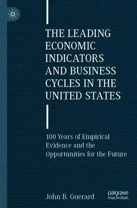 Guerard |  The Leading Economic Indicators and Business Cycles in the United States | Buch |  Sack Fachmedien