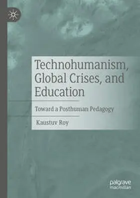 Roy | Technohumanism, Global Crises, and Education | E-Book | www.sack.de