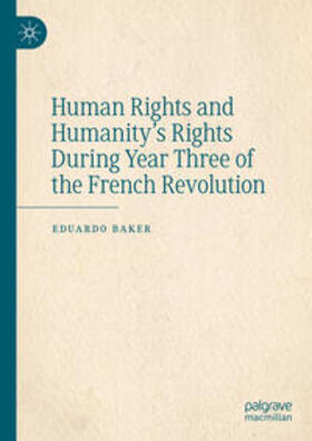 Baker | Human Rights and Humanity’s Rights During Year Three of the French Revolution | E-Book | sack.de