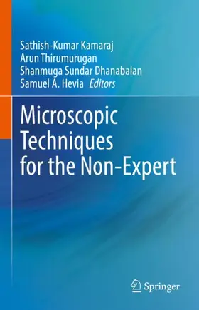 Kamaraj / Hevia / Thirumurugan |  Microscopic Techniques for the Non-Expert | Buch |  Sack Fachmedien