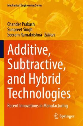 Prakash / Ramakrishna / Singh |  Additive, Subtractive, and Hybrid Technologies | Buch |  Sack Fachmedien