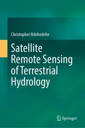 Ndehedehe |  Satellite Remote Sensing of Terrestrial Hydrology | Buch |  Sack Fachmedien