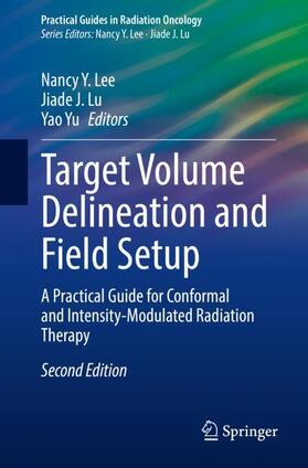 Lee / Yu / Lu | Target Volume Delineation and Field Setup | Buch | 978-3-030-99589-8 | sack.de