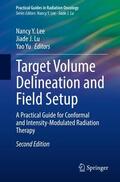 Lee / Yu / Lu |  Target Volume Delineation and Field Setup | Buch |  Sack Fachmedien
