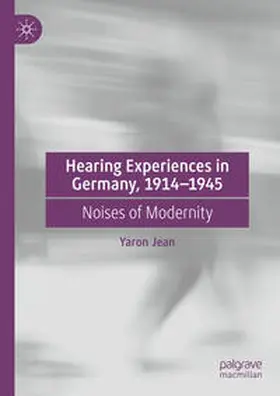 Jean |  Hearing Experiences in Germany, 1914-1945 | Buch |  Sack Fachmedien