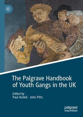 Pitts / Andell |  The Palgrave Handbook of Youth Gangs in the UK | Buch |  Sack Fachmedien