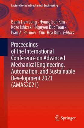 Long / Kim / Ishizaki |  Proceedings of the International Conference on Advanced Mechanical Engineering, Automation, and Sustainable Development 2021 (AMAS2021) | Buch |  Sack Fachmedien