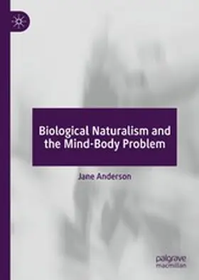 Anderson |  Biological Naturalism and the Mind-Body Problem | eBook | Sack Fachmedien