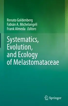 Goldenberg / Michelangeli / Almeda |  Systematics, Evolution, and Ecology of Melastomataceae | eBook | Sack Fachmedien