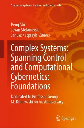 Shi / Stefanovski / Kacprzyk | Complex Systems: Spanning Control and Computational Cybernetics: Foundations | E-Book | sack.de