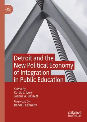 Ivery / Bassett |  Detroit and the New Political Economy of Integration in Public Education | eBook | Sack Fachmedien