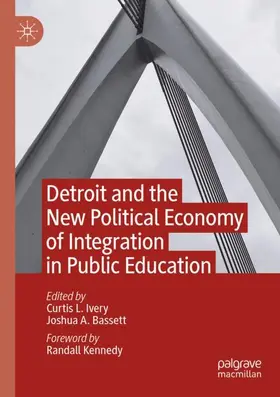 Bassett / Ivery |  Detroit and the New Political Economy of Integration in Public Education | Buch |  Sack Fachmedien