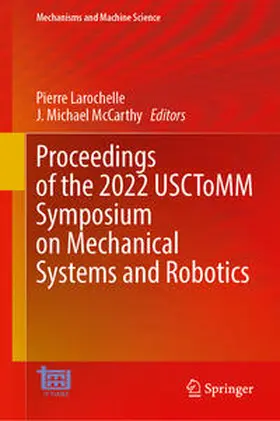 Larochelle / McCarthy |  Proceedings of the 2022 USCToMM Symposium on Mechanical Systems and Robotics | eBook | Sack Fachmedien