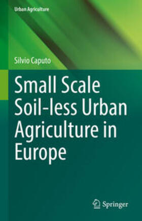 Caputo | Small Scale Soil-less Urban Agriculture in Europe | E-Book | sack.de
