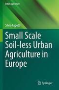 Caputo |  Small Scale Soil-less Urban Agriculture in Europe | Buch |  Sack Fachmedien