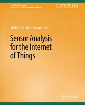 Stanley / Lee |  Sensor Analysis for the Internet of Things | Buch |  Sack Fachmedien