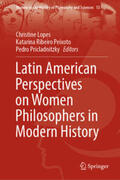 Lopes / Ribeiro Peixoto / Pricladnitzky |  Latin American Perspectives on Women Philosophers in Modern History | eBook | Sack Fachmedien