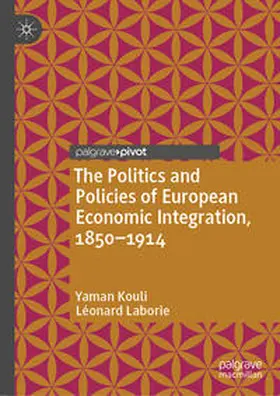 Laborie / Kouli |  The Politics and Policies of European Economic Integration, 1850-1914 | Buch |  Sack Fachmedien