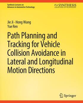Ji / Ren / Wang | Path Planning and Tracking for Vehicle Collision Avoidance in Lateral and Longitudinal Motion Directions | Buch | 978-3-031-00379-0 | sack.de