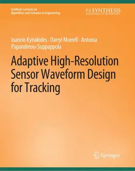 Kyriakides / Papandreou-Suppappola / Morrell |  Adaptive High-Resolution Sensor Waveform Design for Tracking | Buch |  Sack Fachmedien
