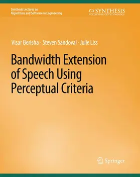 Berisha / Liss / Sandoval |  Bandwidth Extension of Speech Using Perceptual Criteria | Buch |  Sack Fachmedien