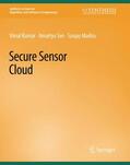 Kumar / Madria / Sen |  Secure Sensor Cloud | Buch |  Sack Fachmedien