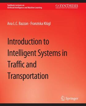 Klügl / Bazzan |  Introduction to Intelligent Systems in Traffic and Transportation | Buch |  Sack Fachmedien