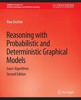 Dechter |  Reasoning with Probabilistic and Deterministic Graphical Models | Buch |  Sack Fachmedien