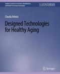 Rebola |  Designed Technologies for Healthy Aging | Buch |  Sack Fachmedien