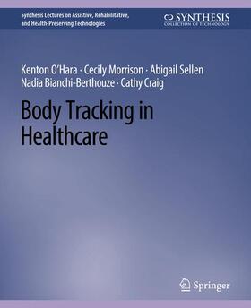 O'Hara / Morrison / Craig | Body Tracking in Healthcare | Buch | 978-3-031-00472-8 | sack.de