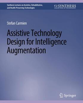 Carmien |  Assistive Technology Design for Intelligence Augmentation | Buch |  Sack Fachmedien